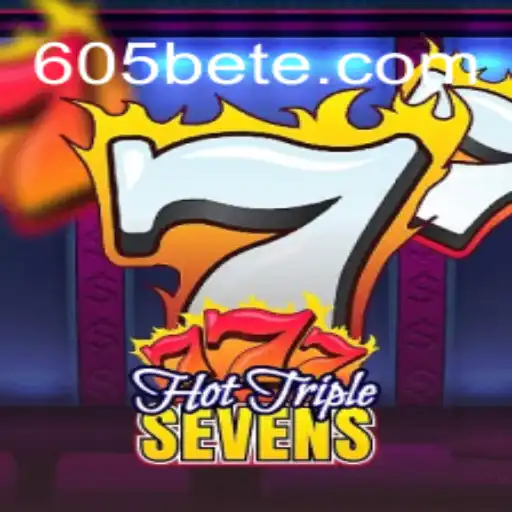 Explorando o Empolgante Mundo de HotTripleSevens com 605bet